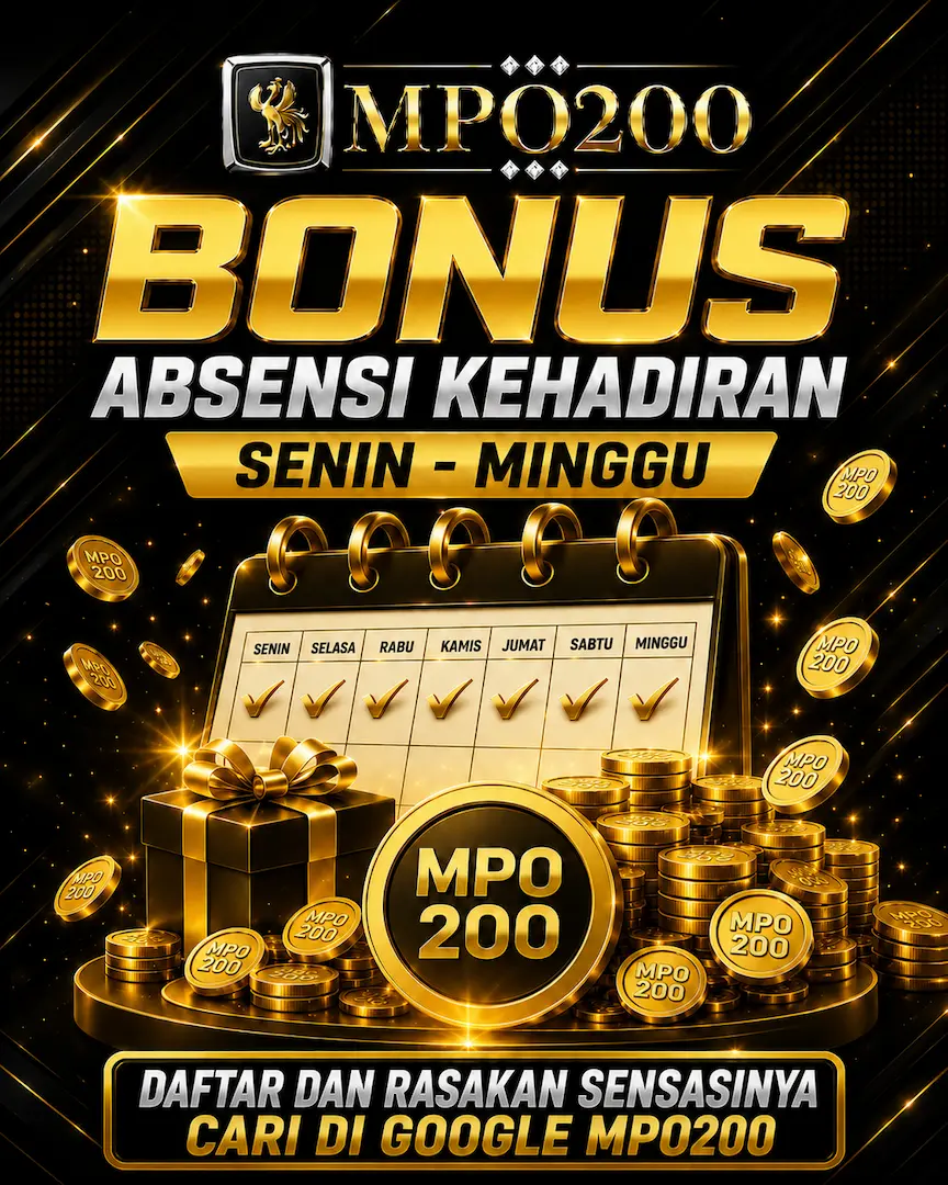 Bonus absensi kehadiran MPO200 Senin sampai Minggu
